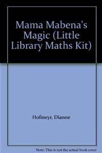 Mama Mabena's Magic (Little Library Maths Kit)