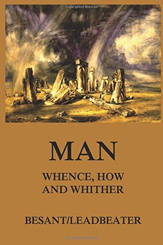 Man Whence How & Whither