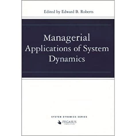 Managerial Applications of System Dynamics