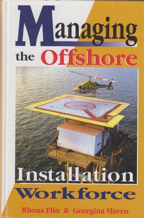 Managing the Offshore Installation Workforce
