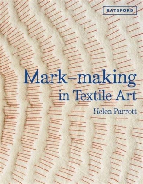 Mark Making In Textile Art