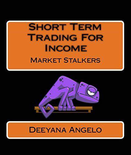 Market Stalkers: Short Term Trading For Income