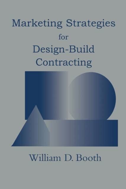 Marketing Strategies for Design-Build Contracting