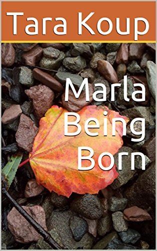 Marla Being Born