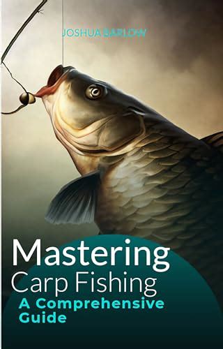 Mastering Carp Fishing - A Comprehensive Guide
