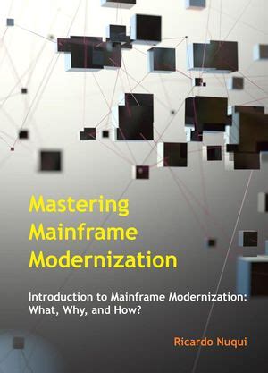 Mastering Mainframe Modernization (Mainframes)