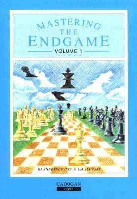 Mastering the Endgame Volume 1