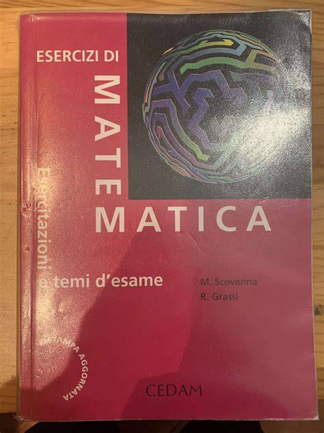 Matematica. Esercizi e temi d'esame