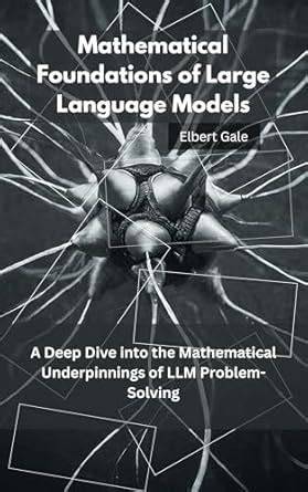 Mathematical Foundations of Large Language Models