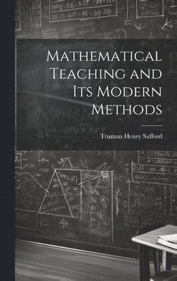 Mathematical Teaching and its Modern Methods