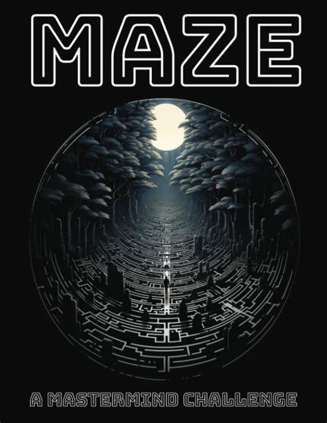 Maze Mastermind A Collection of Twisty Challenges