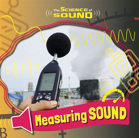 Measuring Sound (Science of Sound)