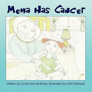 Mema Has Cancer