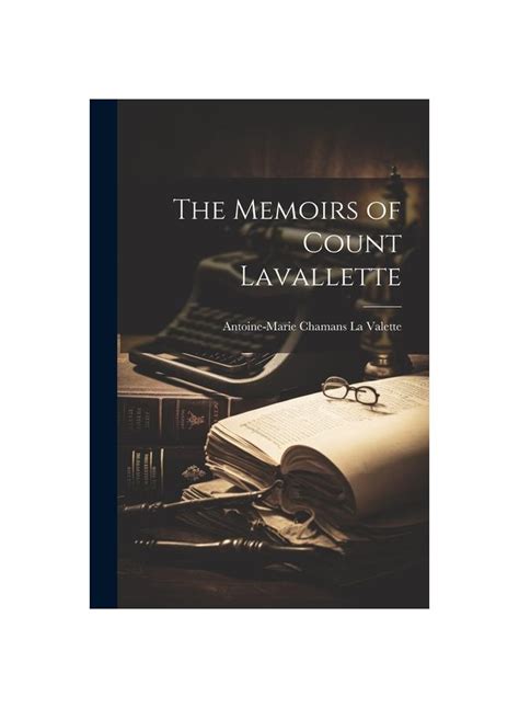 Memoirs Of Count Lavallette