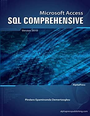 Microsoft Access SQL Comprehensive: version 2010