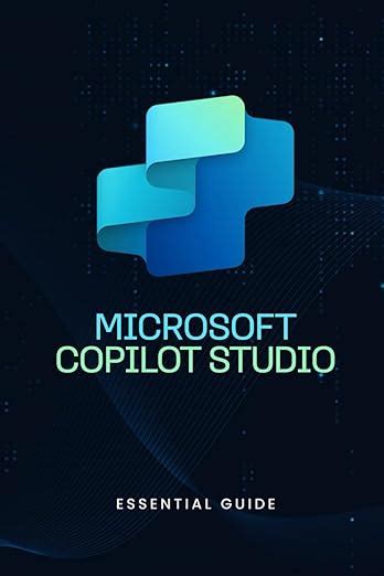 Microsoft Copilot Studio - Essential Guide