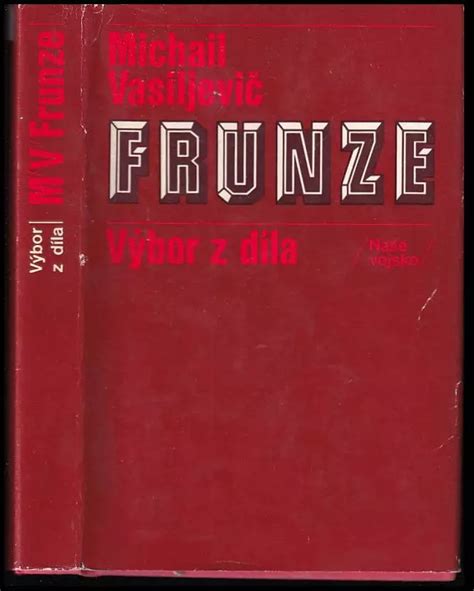 Mikhail Vasil'evich Frunze..