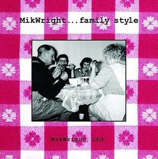 Mikwright Family Style