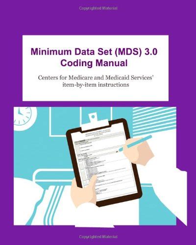 Minimum Data Set (MDS) 3.0 Coding Manual