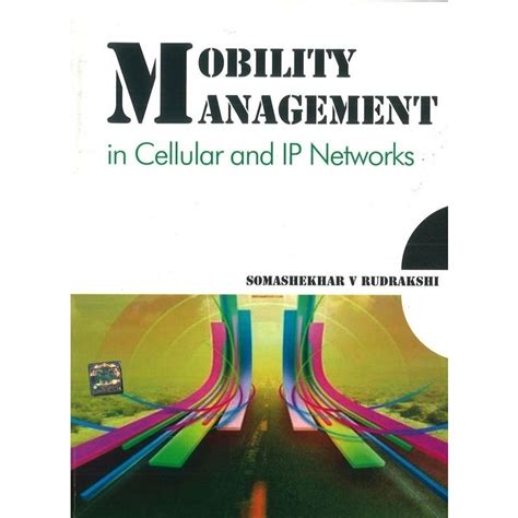 Mobility Management in Cellular and IP Networks