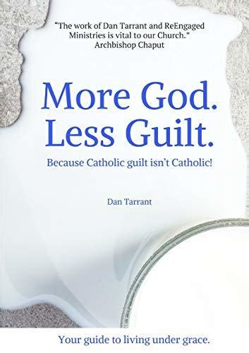 More God. Less Guilt.