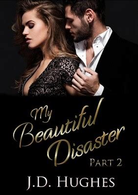 My Beautiful Disaster Part 2