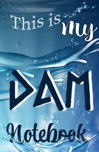 My Dam Notebook