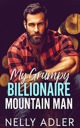 My Grumpy Billionaire Mountain Man