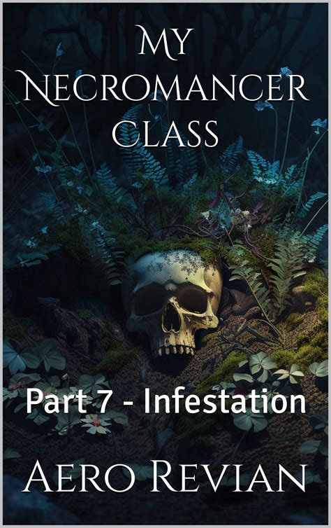 My Necromancer Class: Part 7 - Infestation