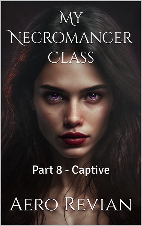 My Necromancer Class: Part 8 - Captive
