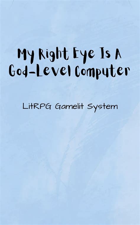 My Right Eye Is A God-Level Computer