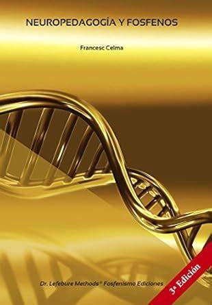 NEUROPEDAGOGIA Y FOSFENOS (Spanish Edition)