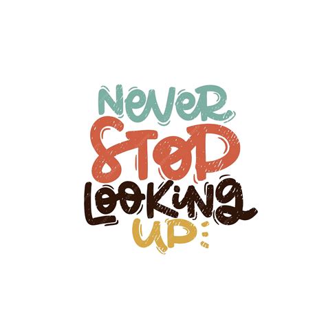 NEVER STOP LOOKING UP