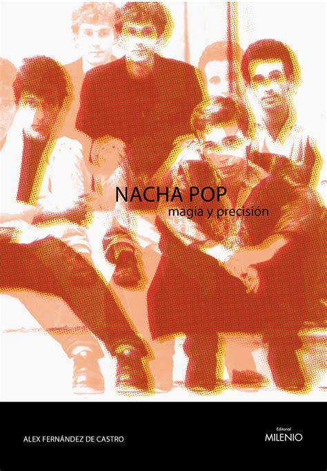 Nacha Pop. Magia y precision