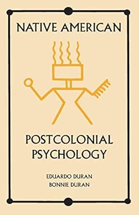 Native American Postcolonial Psychology