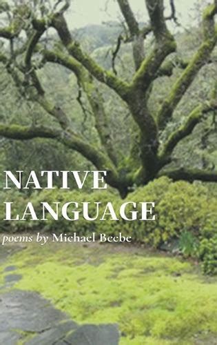 Native Language by Michael Beebe