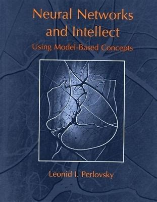 Neural Networks and Intellect: Using Model-Based Concepts