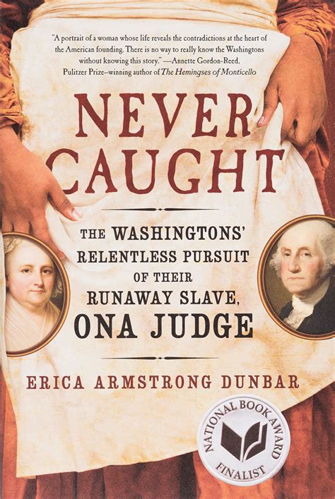 Never Caught by Erica Armstrong Dunbar