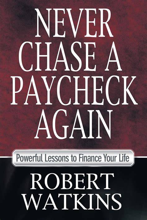 Never Chase A Paycheck Again