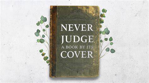 Never Judge a Book by Its cover