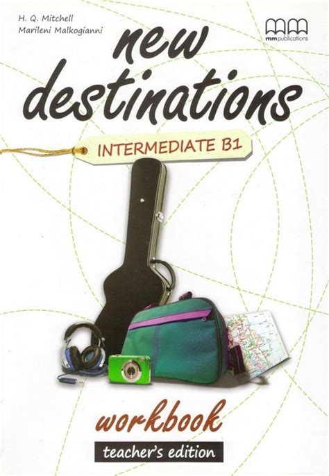 New Destinations Interm. B1 WB MM PUBLICATIONS