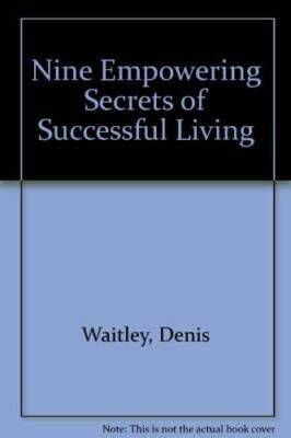 Nine Empowering Secrets of Successful Living