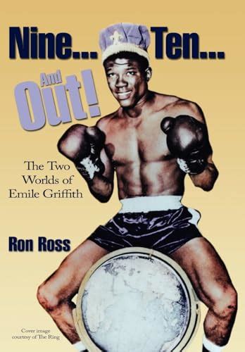 Nine... Ten... And Out!: The Two Worlds of Emile Griffith