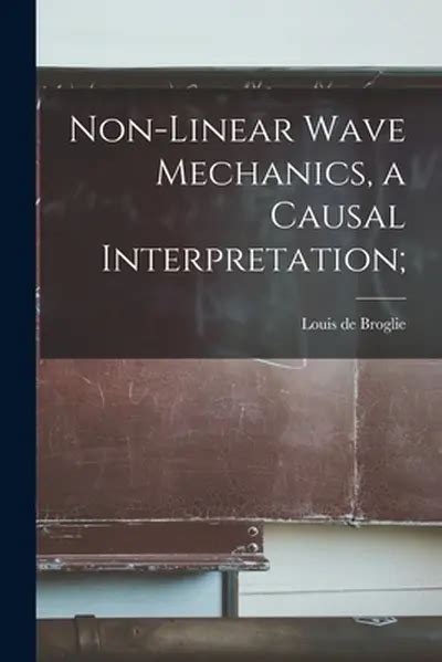 Non Linear Wave Mechanics a Causal Inter