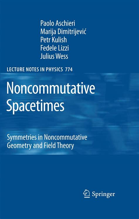 Noncommutative Spacetimes (Lecture Notes in Physics, 774)