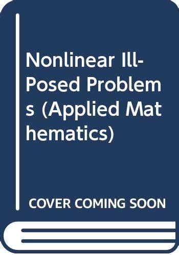 Nonlinear Ill-Posed Problems (Applied Mathematics)