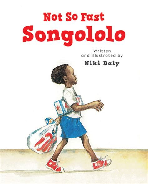 Not So Fast, Songololo