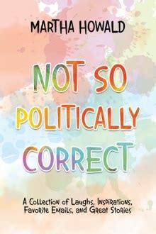 Not So Politically Correct