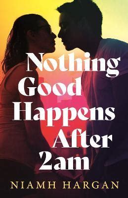 Nothing Good Happens After 2AM