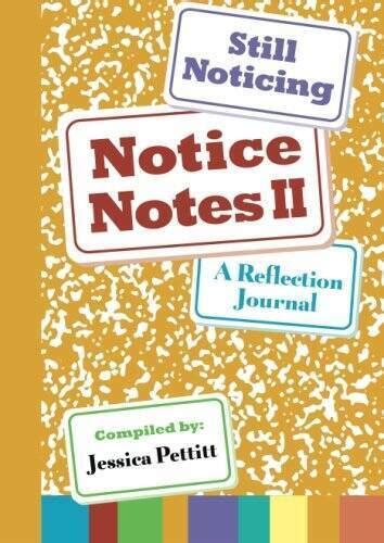 Notice Notes II: Still Noticing